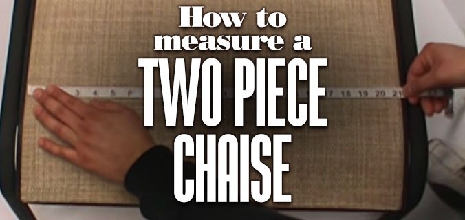 How To Measure A Two Piece Chaise