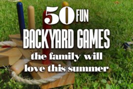 50 Fun Backyard Games The Family Will Love This Summer