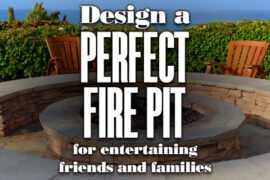 Design A Perfect Fire Pit For Entertaining Friends Families