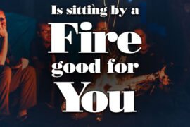 Is Sitting By A Fire Good For You