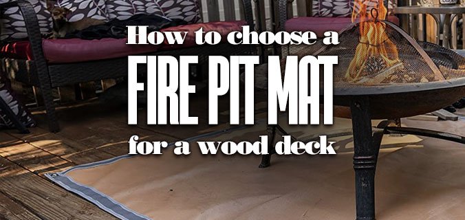 HowToChooseAFirePitMatForAWoodDeck
