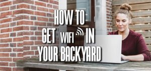 How to Get WiFi in Your Backyard - Discover the yard